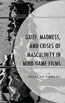 Grief, Madness, and Crises of Masculinity in Mind-Game Films book cover