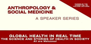 Anthropology & Social Medicine Speaker Series