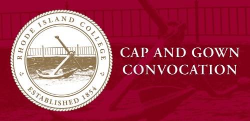 Cap and Gown Convocation promotional graphic incorporating the anchor sculpture on RIC's campus in a seal