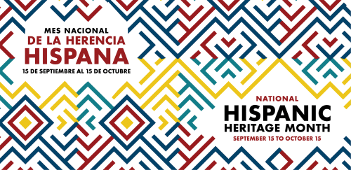 National Hispanic Heritage Month, Sept 15 – Oct 15, promotional graphic in spanish and english