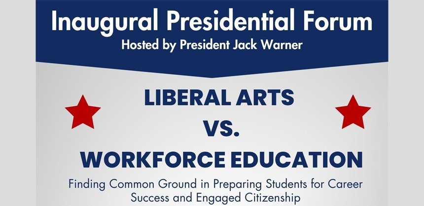 Inaugural Presidential Forum - Liberal Arts vs. Workforce Education
